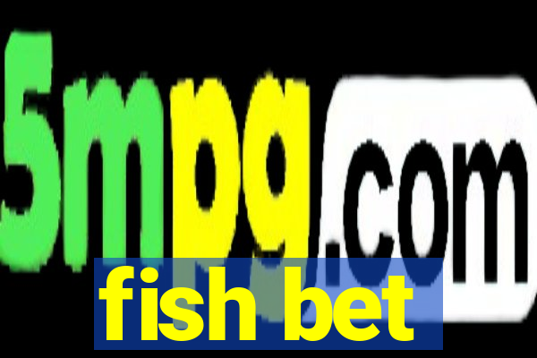 fish bet